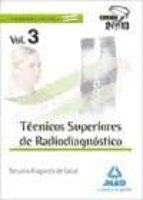 Tecnicos Superiores De Radiodiagnostico Del Servicio Aragones De Salud. Temario Volumen Iii