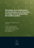 Tecnologías De La Información Y La Comunicación En Las Relaciones De Trabajo: Nuevas Dimensiones Del Conflicto Jurídico