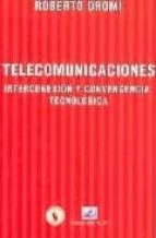 Telecomunicaciones: Interconexion Y Convergencia Tecnologica