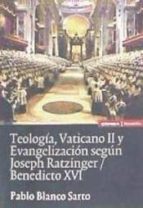 Teolog�a, Vaticano Ii Y Evangelizaci�n Seg�n Joseph Ratzinger/benedicto Xvi