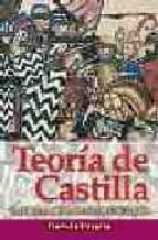 Teoria De Castilla: Para Una Comprension Nacional De España