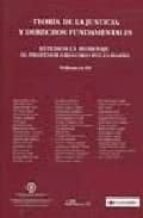 Teoria De La Justicia Y Derechos Fundamentales: Estudios En Homen Aje Al Profesor Gregorio Peces-barba PDF
