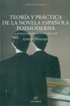 Teoría Y Practica De La Novela Española Posmoderna PDF