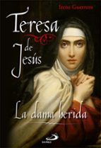 Teresa De Jesus: La Dama Herida