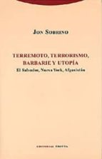 Terremoto, Terrorismo, Barbarie Y Utopia: El Salvador, Nueva York , Afganistan