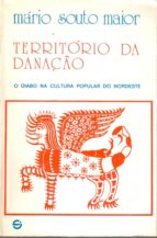 Território Da Danaçao. O Diabo Na Cultura Popular Do Nordeste PDF