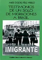 Testimonios De Un Siglo De Migraciones A Brasil