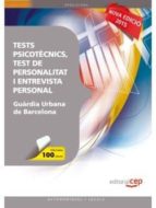 Tests Psicotècnics, Test De Personalitat I Entrevista Personal Per A La Guàrdia Urbana De Barcelona PDF