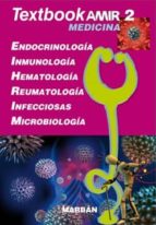 Textbook Amir Medicina 2: Endocrinologia, Inmunologia, Hematologia, Reumatologia, Infecciosas, Microbiologia