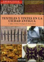 Textiles Y Tintes En La Ciudad Antigua PDF