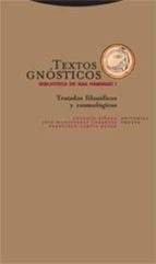 Textos Gnosticos I: Tratados Filosoficos Y Cosmologicos