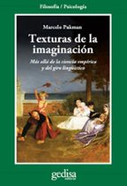 Texturas De La Imaginacion: Mas Alla De La Ciencia Empirica Y Del Giro Lingüistico