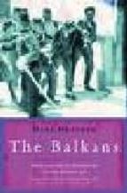 The Balkans: From The End Of Byzantium To The Present Day