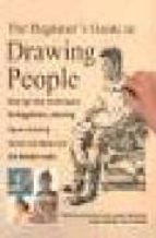The Beginner S Guide To Drawing People: Step-by-step Techniques F Or Beginners, Covering Figure Drawing, Human Anatomy And The Female Nude PDF