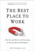 The Best Place To Work: The Art And Science Of Creating An Extraordinary Workplace PDF