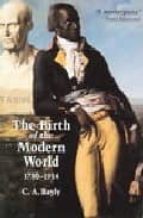 The Birth Of The Modern World 1780-1914: Global Connections And C Omparisons