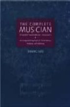 The Complete Musician Student Workbook : An Integrated Ap Proach To Tonal Theory, Analysis, And Lsitening