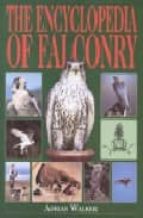 The Encyclopedia Of Falconry