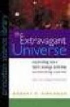 The Extravagant Universe: Exploding Stars, Dark Energy, And The A Ccelarating Cosmos