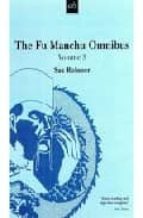 The Fu Manch Omnibus, Vol.3: The Trail Of Fu Manchu; President Fu Manchu; Re-enter Dr Fu Manchu