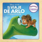 The Good Dinosaur: El Viaje De Arlo. Primeros Lectores