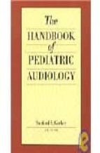 The Handbook Of Pediatric Audiology PDF