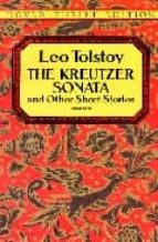 The Kreutzer Sonata And Other Stories