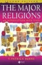 The Major Religion: An Introduction With Texts