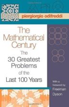 The Mathematical Century : The 30 Greatest Problems Of The Last 100 Years