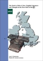 The Need To Make It New: English Literature And Thought In The Fi Rst Half Of The 20th Century