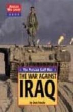 The Persian Gulf War: The War Against Irak PDF