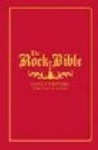 The Rock Bible: Holy Scriptures For Fans And Bands