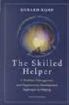 The Skilled Helper: A Problem-management And Opportunity-developm Ent Approach To Helping