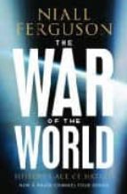 The War Of The World: History S Age Of Hatred 1914-1989 PDF
