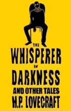 The Whisperer In Darkness And Other Tales