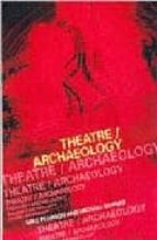 Theatre / Archaeology: Disciplinary Dialogues