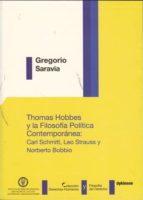 Thomas Hobbes Y La Filosofia Politica Contemporanea: Carl Schmitt , Leo Strauss Y Norberto Bobbio