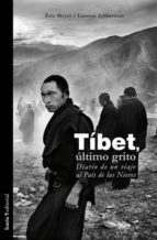 Tíbet, Último Grito: Diario De Un Viaje Al País De Las Nieves