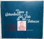Tipos Y Costumbres Del País De Los Batuecos. Artículos