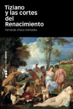 Tiziano Y Las Cortes Del Renacimiento PDF