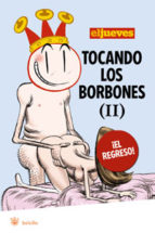 Tocando Los Borbones Ii: ¡el Regreso! PDF