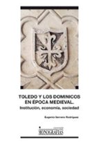 Toledo Y Los Dominicos En La Epoca Medieval