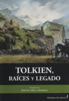Tolkien, Raíces Y Legado