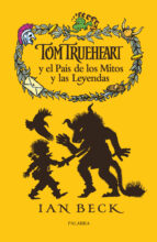Tom Trueheart Y El Pais De Los Mitos Y Las Leyendas