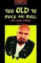 Too Old To Rock And Roll: Short Stories: 700 Headwords