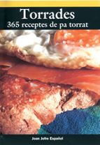 Torrades 365 Receptes De Pa Torrat