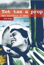 Tot Tan A Prop: Una Historia D Amor PDF