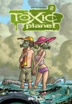 Toxic Planet Nº 2: Especie En Peligro PDF