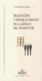 Traduccion Y Enriquecimiento De La Lengua Del Traductor