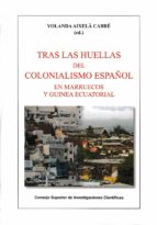 Tras Las Huellas Del Colonialismo Español